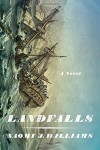 Landfalls: A Novel - Naomi J. Williams