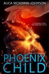 Phoenix Child - Alica Mckenna Johnson