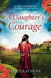 A Daughter's Courage - Renita D'Silva