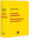 Handbuch Arbeitsrecht in Restrukturierung und Insolvenz - Various Authors, Burkhard Göpfert