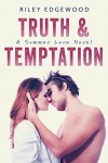 Truth & Temptation (Summer Love Book 3) - Riley Edgewood