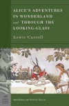 Alice's Adventures in Wonderland and Through the Looking Glass - Lewis Carroll, Tan Lin, John Tenniel