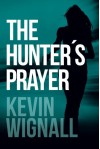 The Hunter's Prayer - Kevin Wignall