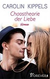 Chaostheorie der Liebe - Carolin Kippels