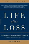 Life after Loss: A Practical Guide to Renewing Your Life after Experiencing Major Loss - Bob Deits