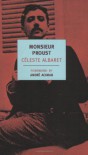 Monsieur Proust - Celeste Albaret, Barbara Bray, André Aciman