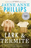 Lark & Termite - Jayne Anne Phillips