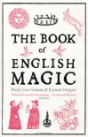 The Book Of English Magic - Richard Heygate, Philip Carr-Gomm