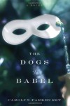 The Dogs of Babel - Carolyn Parkhurst