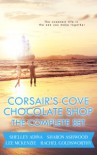 Corsair’s Cove Chocolate Shop: The Complete Set - Shelley Adina, Lee Mckenzie, Sharon Ashwood, Rachel Goldsworthy