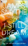 I Still Dream - James Smythe