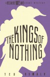 The Kings of Nothing (A Because We Are Short Mystery #2) - Ted Oswald