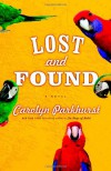 Lost and Found: A Novel - Carolyn Parkhurst