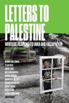 Letters to Palestine: Writers Respond to War and Occupation - Vijay Prashad