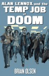 Alan Lennox and the Temp Job of Doom: 1 (The Future Next Door) - Brian Olsen