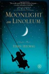 Moonlight on Linoleum: A Daughter's Memoir - Terry Helwig