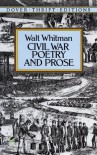 Civil War Poetry and Prose (Dover Thrift Editions) - Walt Whitman, Candace Ward