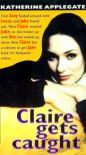 Claire Gets Caught - Katherine Applegate