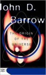 The Origin of the Universe - John D Barrow