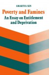 Poverty and Famines: An Essay on Entitlement and Deprivation - Amartya Sen