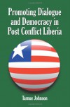 Promoting Dialogue and Democracy in Post Conflict Liberia - Tarnue Johnson