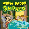 When Daddy Snores - David E.  Jones