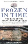 Frozen in Time: The Fate of the Franklin Expedition by Geiger, John, Beattie, Owen (2004) Paperback - John,  Beattie,  Owen Geiger
