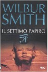 Il settimo papiro - Wilbur Smith