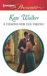 A Throne for the Taking - Kate Walker