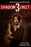 Shadow Unit 3: Refining Fire - Emma Bull, Elizabeth Bear, Kyle Cassidy