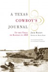 A Texas Cowboy's Journal: Up the Trail to Kansas in 1868 - Jack Bailey, David Dary, Charles P. Schroeder