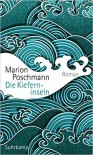 Die Kieferninseln: Roman - Marion Poschmann