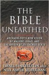 The Bible Unearthed: Archaeology's New Vision of Ancient Israel and the Origin of Its Sacred Texts - Israel Finkelstein, Neil Asher Silberman