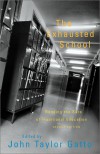 The Exhausted School: Bending the Bars of Traditional Education - 