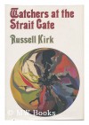 Watchers At The Strait Gate: Mystical Tales - Russell Kirk, Andrew Smith