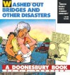 Washed Out Bridges and Other Disasters: A Doonesbury Book (Doonesbury Books (Andrews & McMeel)) - G. B. Trudeau