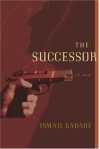 The Successor - Ismail Kadaré, David Bellos