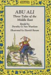 Abu Ali: Three Tales of the Middle East (Ready-To-Read) - Dorothy O. Van Woerkom, Harold Berson