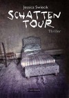 Schattentour: Thriller - Jessica Swiecik