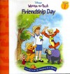 Disney's Winnie the Pooh: Friendship Day--Lessons from the Hundred-Acre Wood - Nancy Parent, Atelier Philippe Harchy