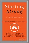 Starting Strong: A Mentoring Fable - Lory A Fischler, Lois J. Zachary