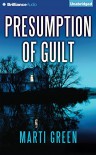 Presumption of Guilt (Help Innocent Prisoners Project) - Marti Green, Tanya Eby