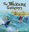 The Wakame Gatherers - Holly Thompson,  Kazumi Wilds (Illustrator)