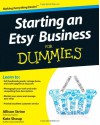 Starting an Etsy Business For Dummies - 'Allison Strine',  'Kate Shoup'