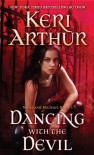 Dancing With the Devil  - Keri Arthur