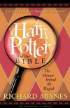 Harry Potter and the Bible: The Menace Behind the Magick - Richard Abanes