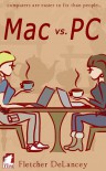Mac vs. PC - Fletcher DeLancey