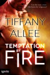 Temptation by Fire - Tiffany Allee