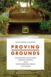 Proving Grounds: Militarized Landscapes, Weapons Testing, and the Environmental Impact of U.S. Bases - Edwin A Martini