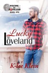 Lucky in Loveland (Welcome to Loveland Book 1) - K-lee Klein